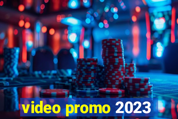 video promo 2023